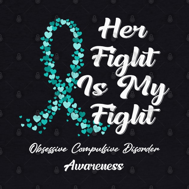Obsessive Compulsive Disorder Awareness Her Fight Is My Fight - In This Family No One Fights Alone by QUYNH SOCIU